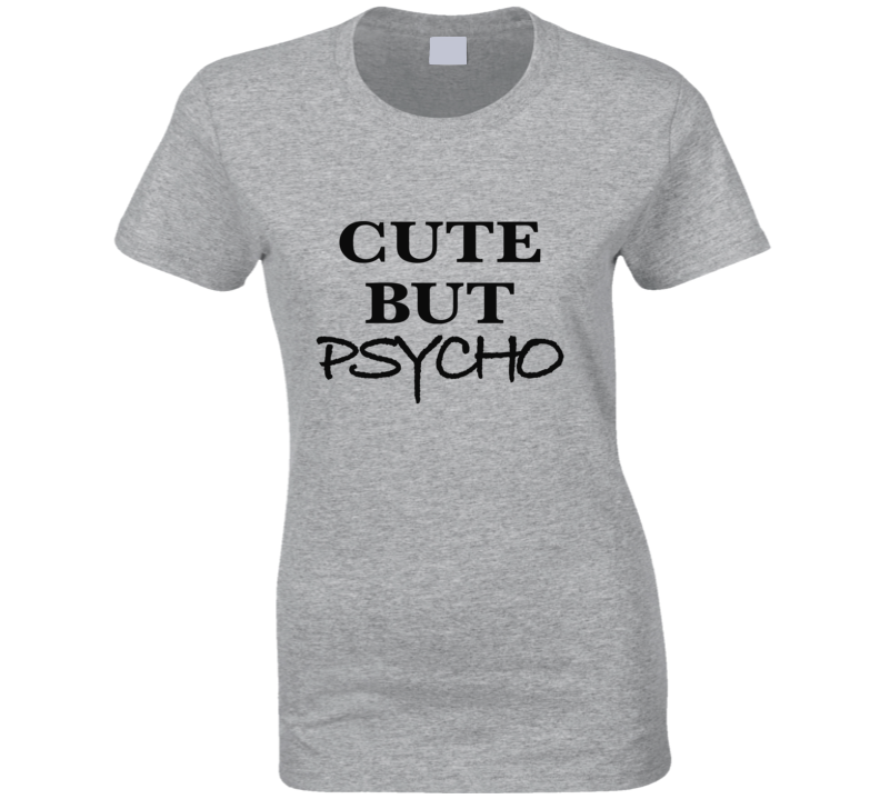 Jovernons - Cute But Psycho Gray Graphic Tee