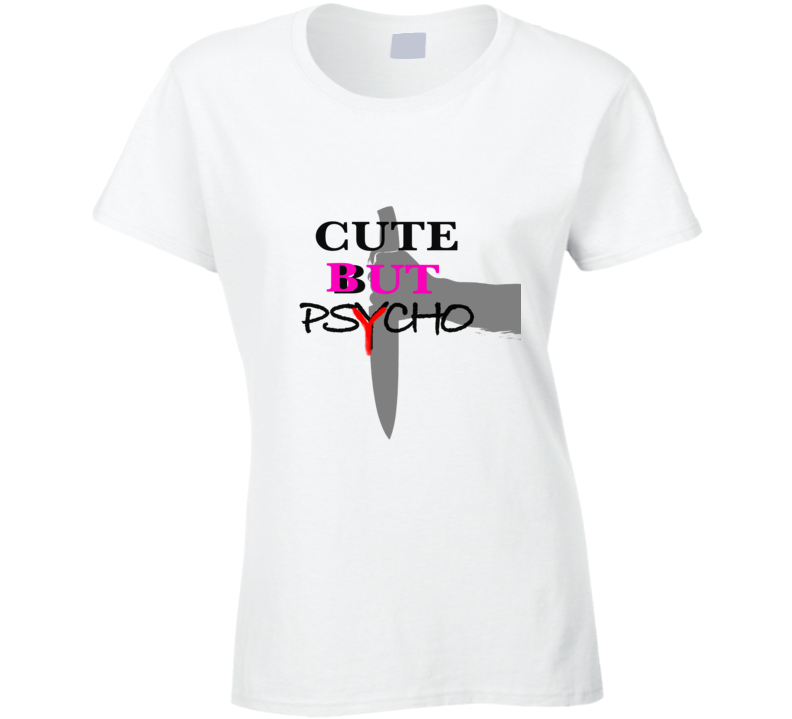 Jovernons - Cute But Psycho T Shirt /w Graphic Hand
